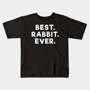 best rabbit ever White Kids T-Shirt